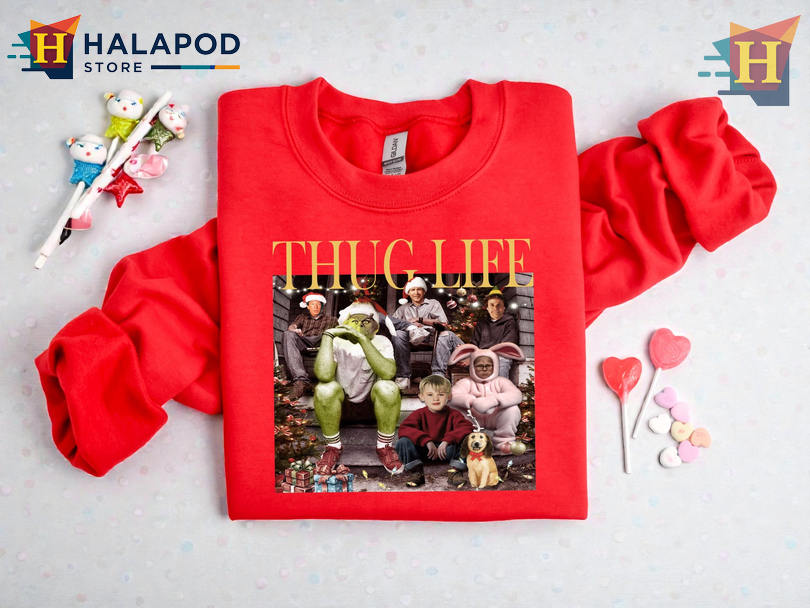 Family Christmas Shirt Funny Thug Life Christmas Movie Crewneck Holiday Gift Tee