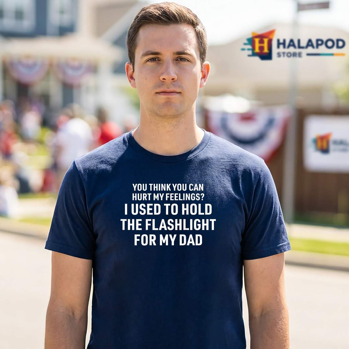 You Cant Hurt My Feelings Funny Shirt Used To Hold Flashlight For Mens