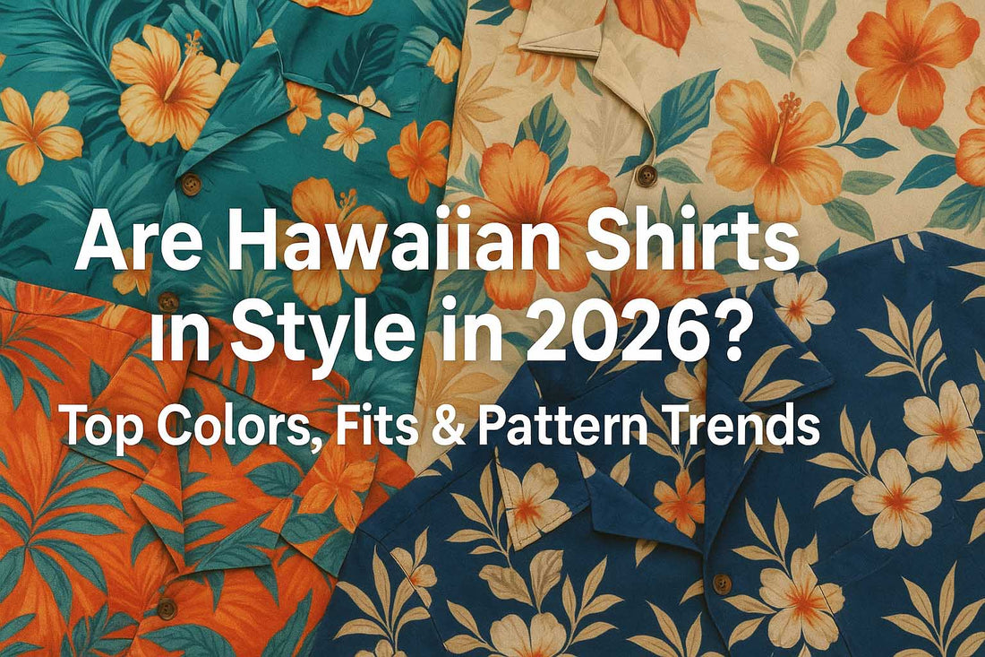 Are Hawaiian Shirts in Style in 2026? Top Colors, Fits & Pattern Trends