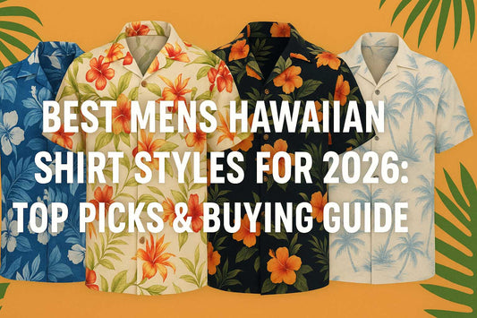 Best Mens Hawaiian Shirt Styles for 2026: Top Picks & Buying Guide