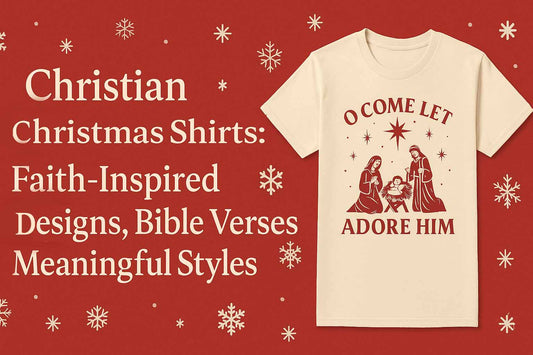 Christian Christmas Shirts: Faith-Inspired Designs, Bible Verses & Meaningful Styles