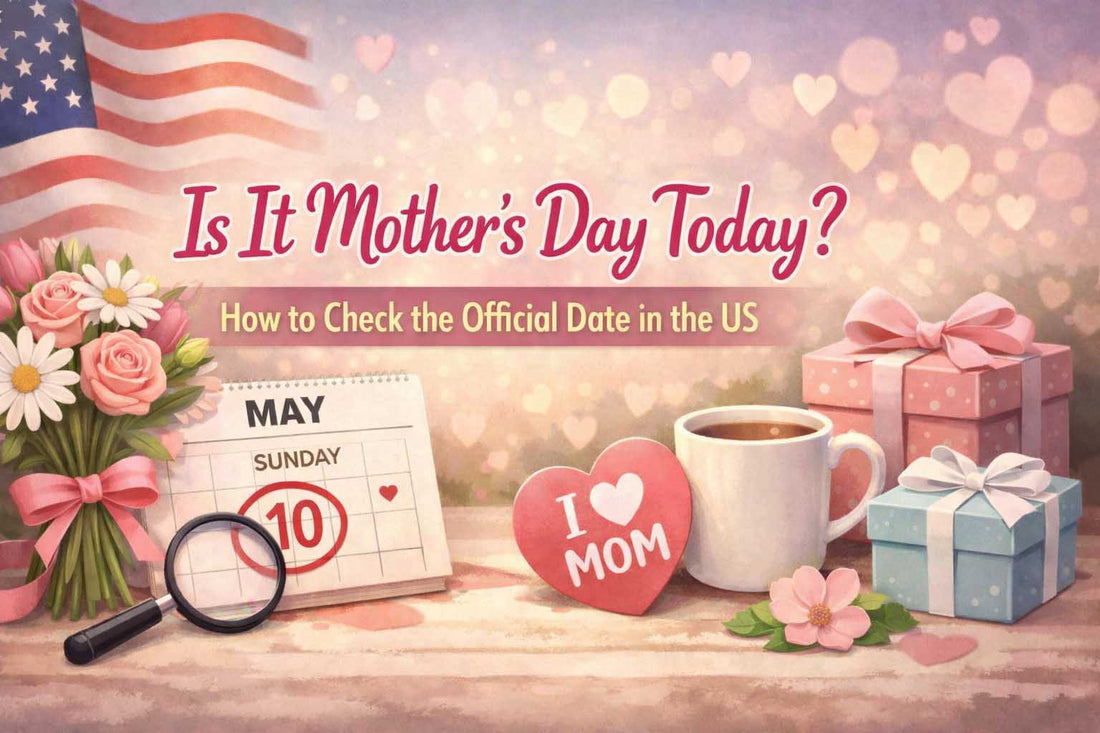 Is It Mothers Day Today? How to Check the Official Date in the US