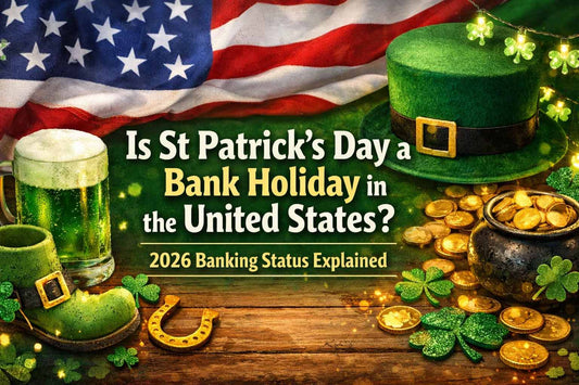 Is St Patrick's Day a Bank Holiday in the United States? 2026 Banking Status Explained