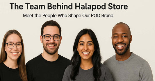 The Dedicated Team Behind Halapod Store