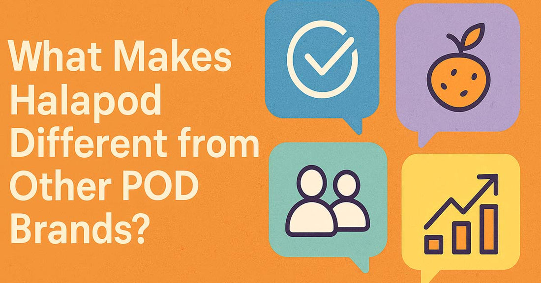 What Makes Halapod Different from Other POD Brands?
