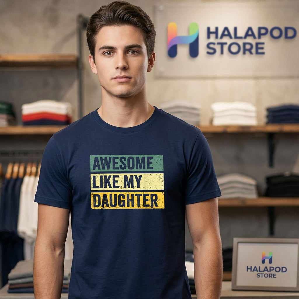 Awesome Dad Fathers Day Shirt 2026 Like My Daughter Men Funny Apparel Gift