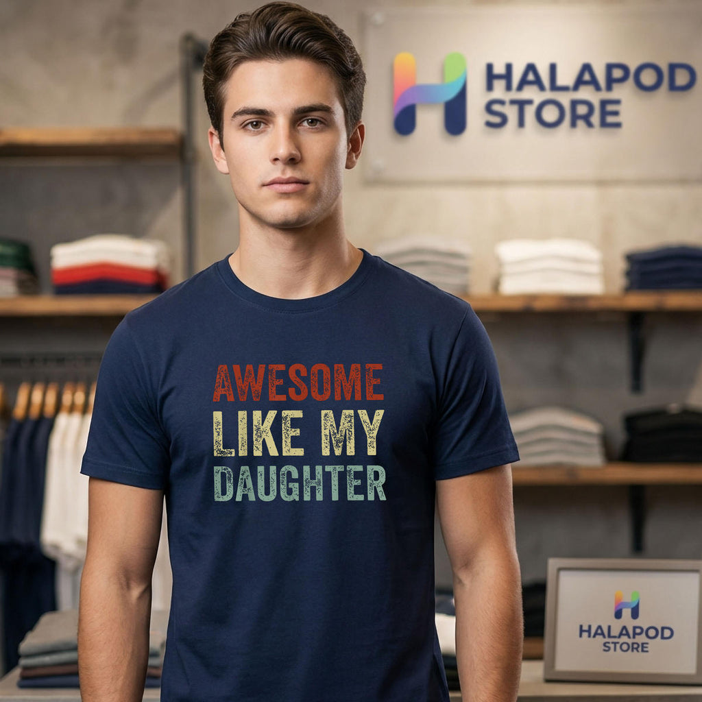 Awesome Men Fathers Day Shirt 2026 Like My Daughters Funny Dad Apparel Gift