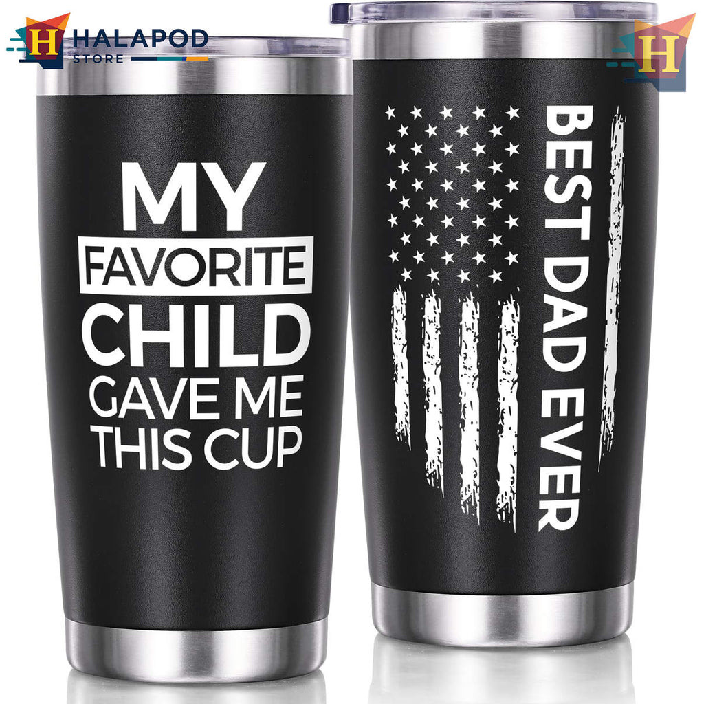 Best Dad Ever Favorite Child Tumbler 2026 Fathers Day Birthday Gift Husband