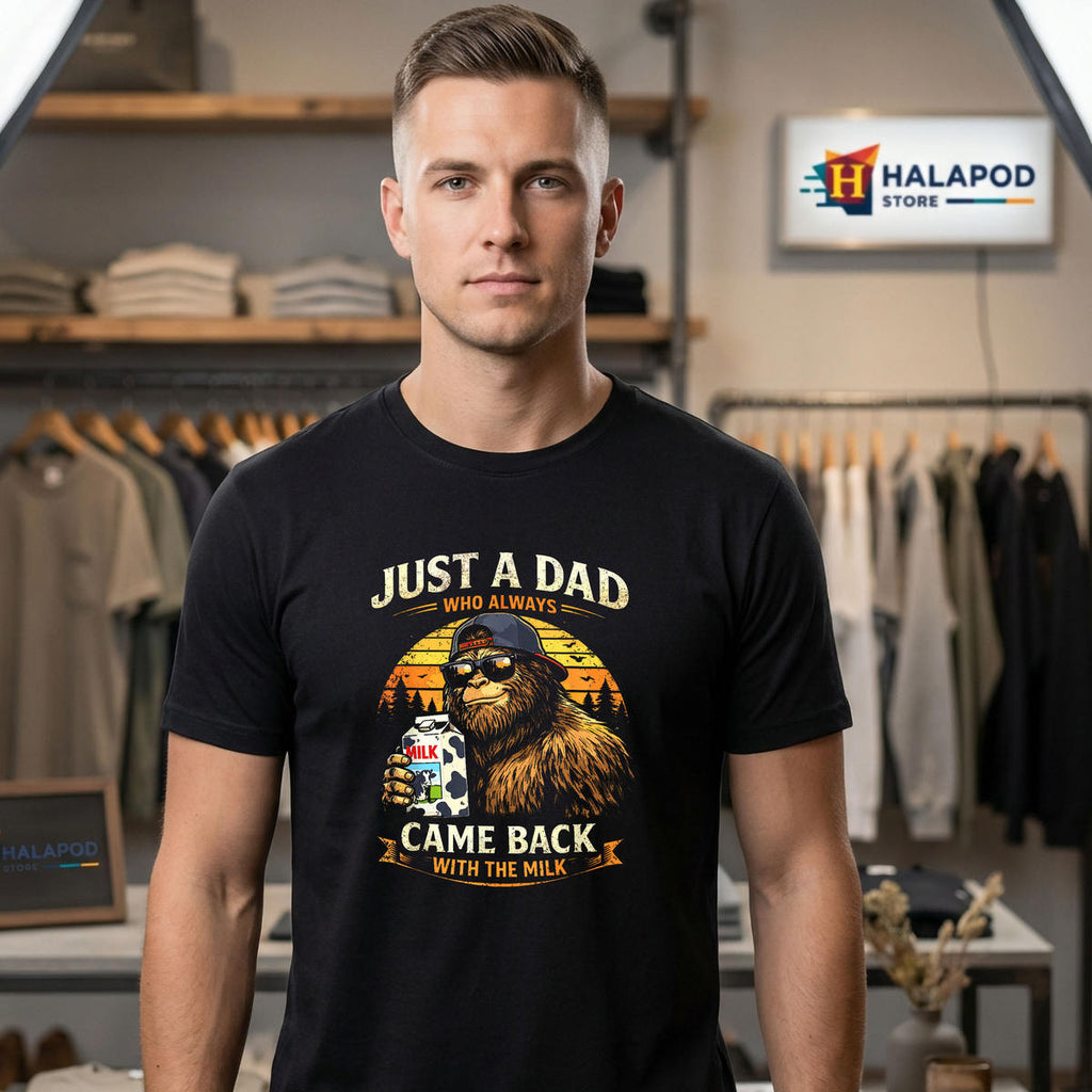 Bigfoot Dad Fathers Day Shirt 2026 Papa Just Came Back With The Milk Apparel