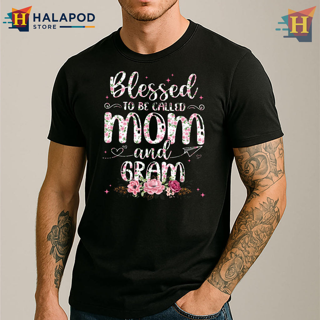 Blessed To Be Called Gram Shirt Flower Lovers Mothers Day