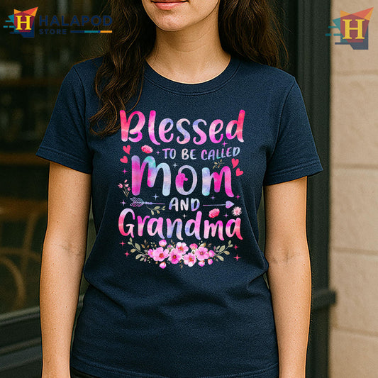 Blessed To Be Called Mom And Grandma Flowers Mother's Day T Shirt