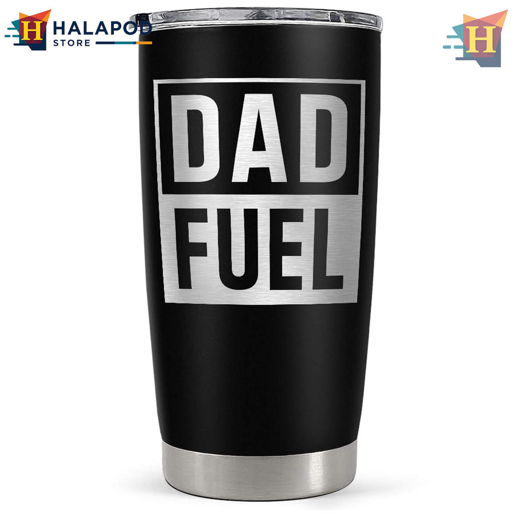 Dad Fuel Nutrition Facts Tumbler 2026 Best Dad Ever Fathers Day Travel Gift