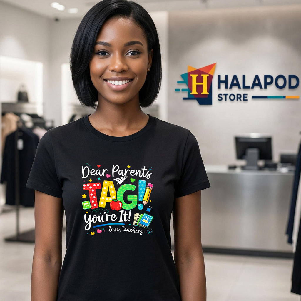 Dear Parents Tag Youre It Shirt 2026 Love Teachers Last Day Of School Apparel