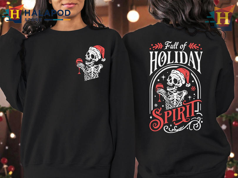 Funny Christmas Shirt Family Full Of Holiday Spirit Skeleton Drinking Beer Tee