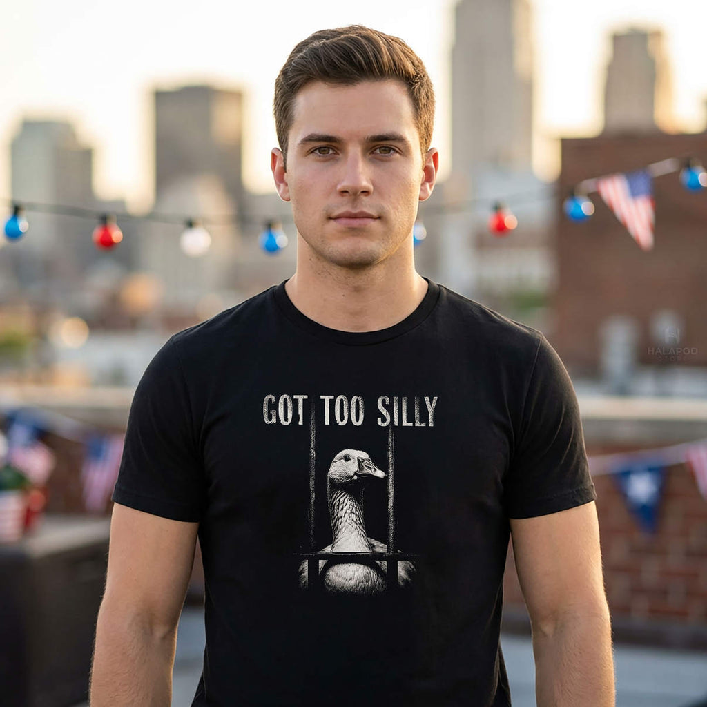 Got Too Silly Goose Shirt Funny Prison Meme Animal Humor Graphic For Lovers