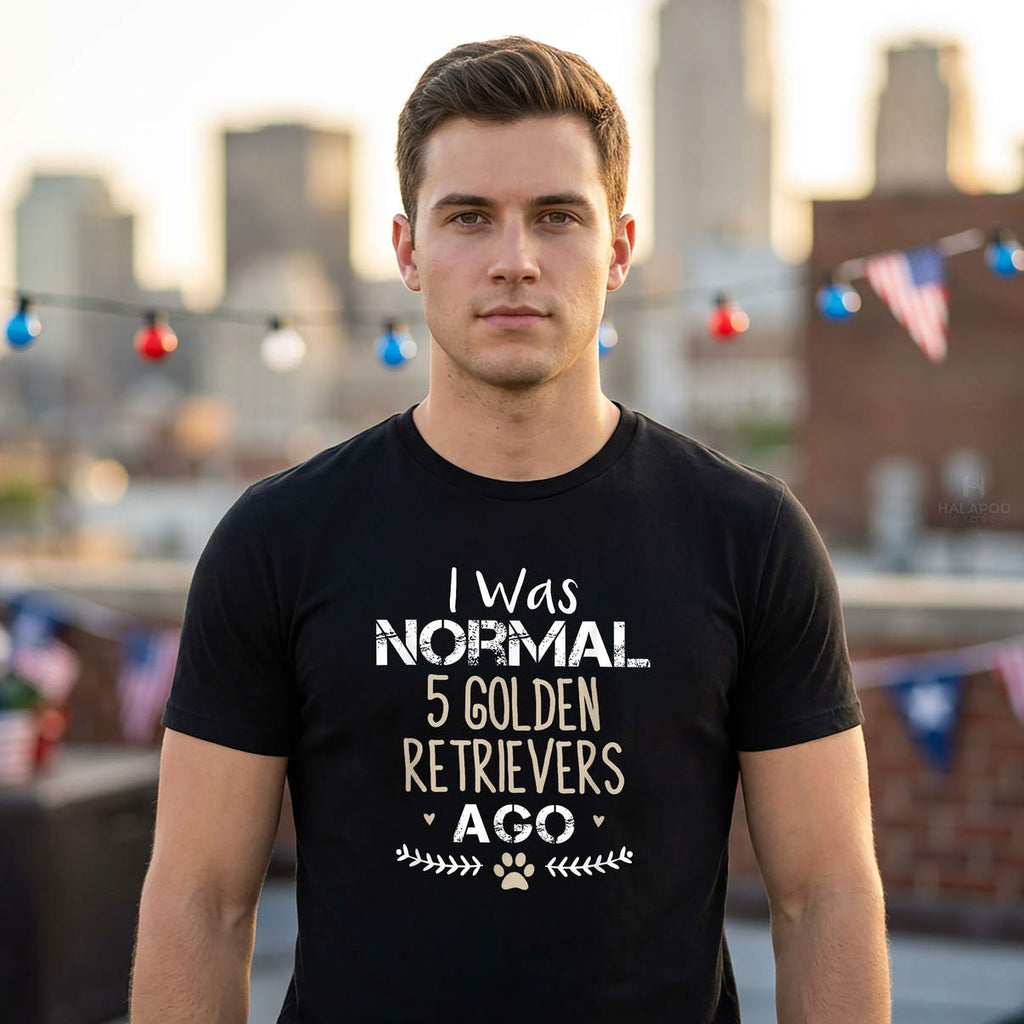 I Was Normal 5 Retrievers Ago Shirt Funny Golden Dog Casual Graphic Mens