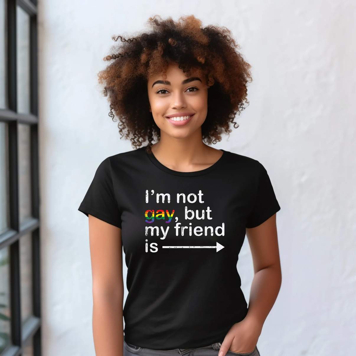 Im Not Gay But My Friend TShirt Is LGBTQ Ally Gay Pride Funny Graphic For Mens