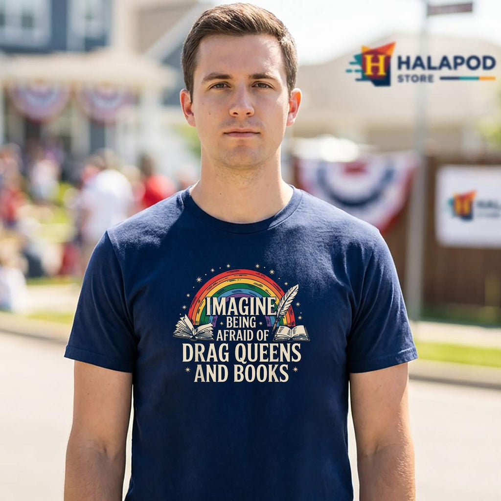Imagine Being Afraid Of Shirt Drag Queens And Books Funny LGBT Graphic Women
