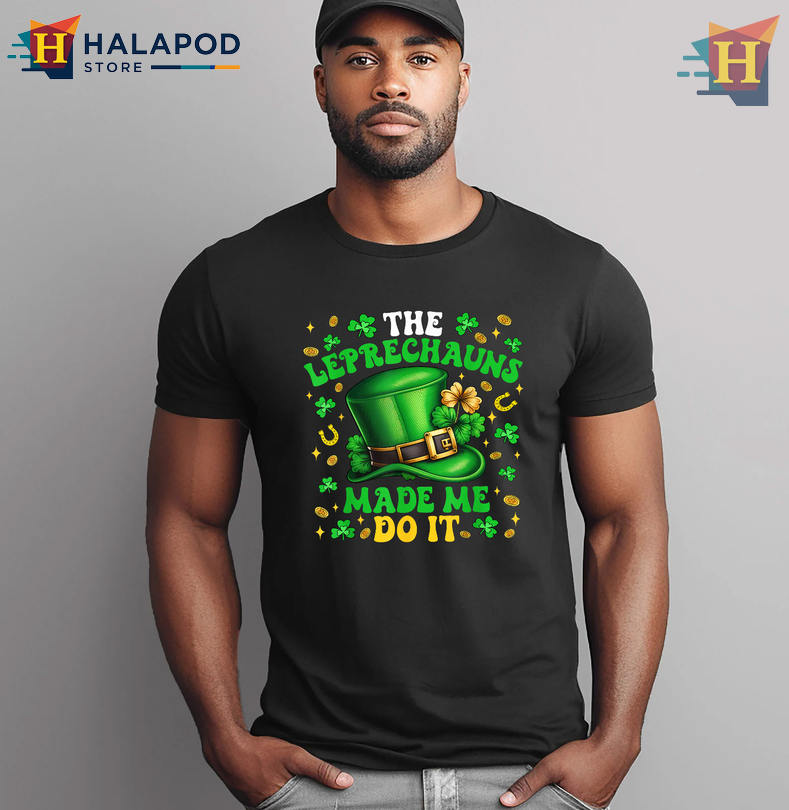 Leprechauns Made Me Do It Lucky Tee Ladies St Patricks Day Shirts Playful