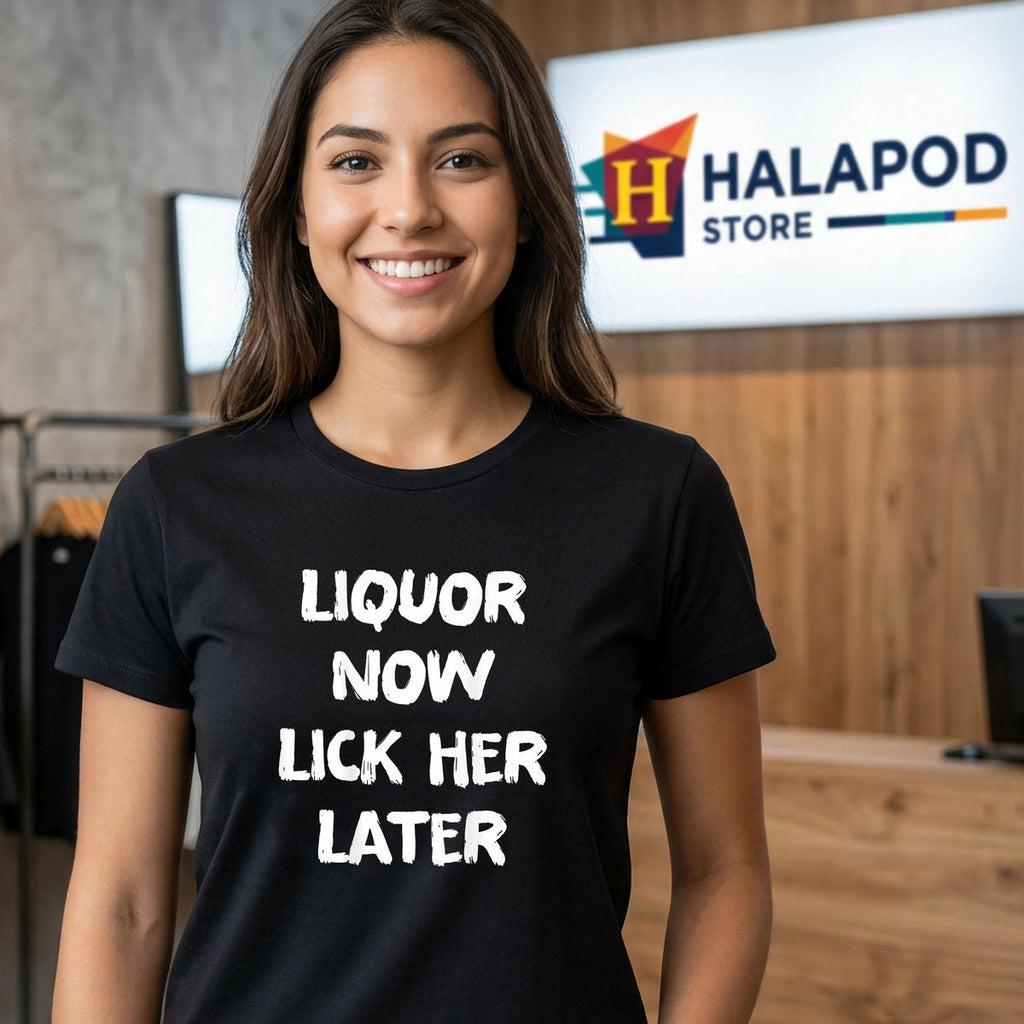 Liquor Now Lick Her Later Funny Shirt 2026 Drinking Bachelor Party Apparel