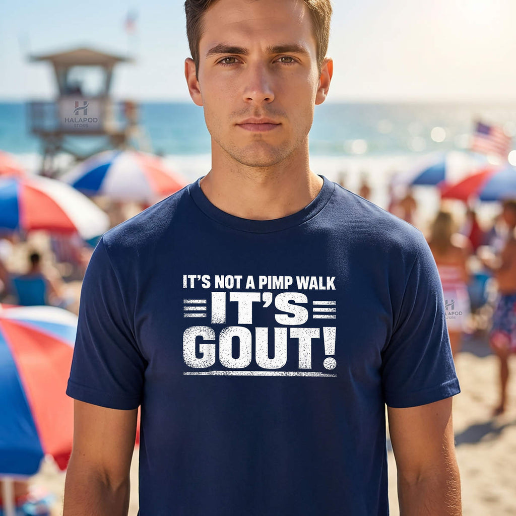 Old Man Medical Humor Shirt Its Not A Pimp Walk Its Gout Funny Graphic Art