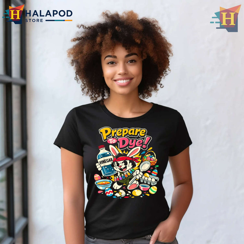 Prepare To Dye Cartoon Bunny Funny Easter Shirts Cute Egg Lover
