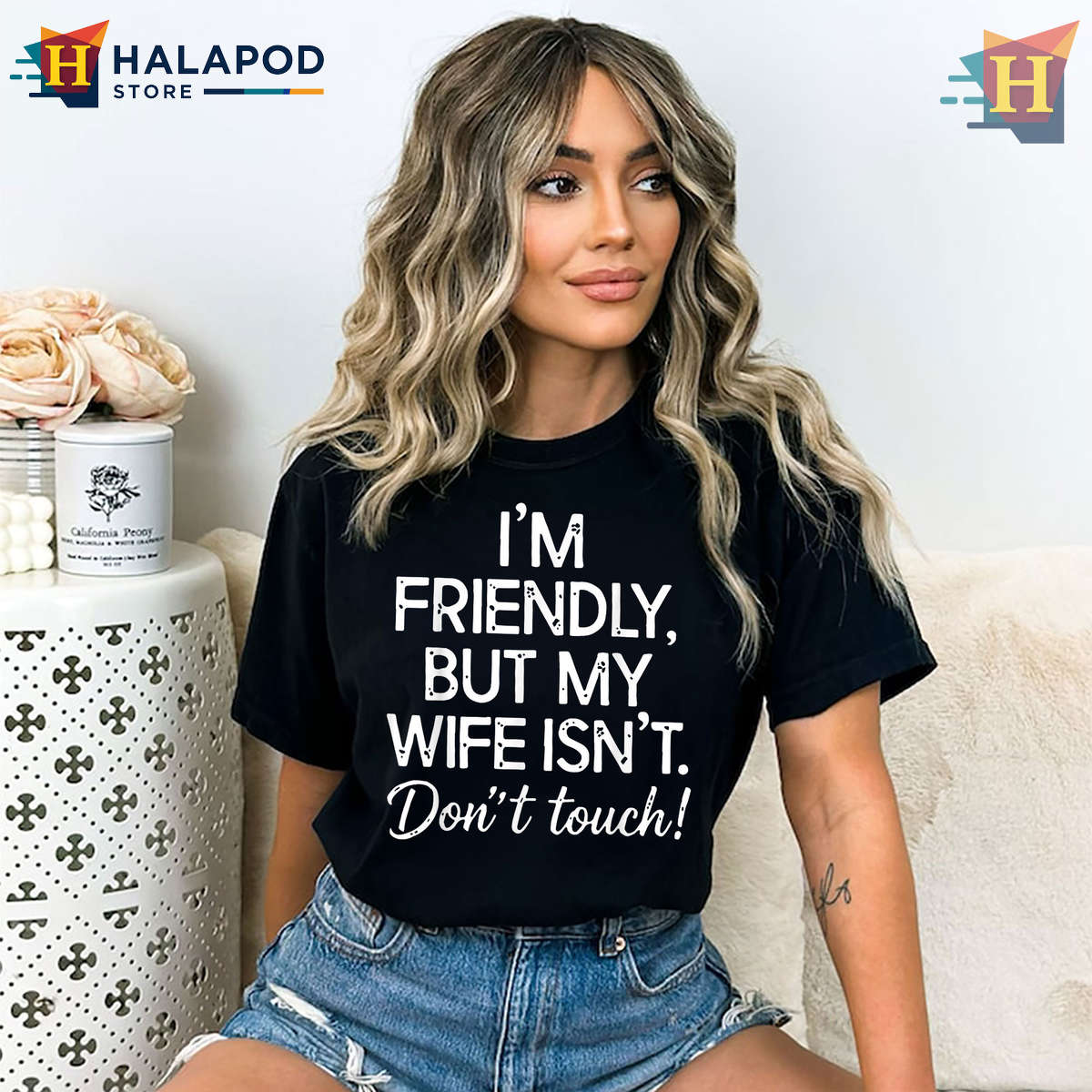 Protective Wife Humor Funny Wife Don’t Touch Shirt I’m Friendly But He Isn’t