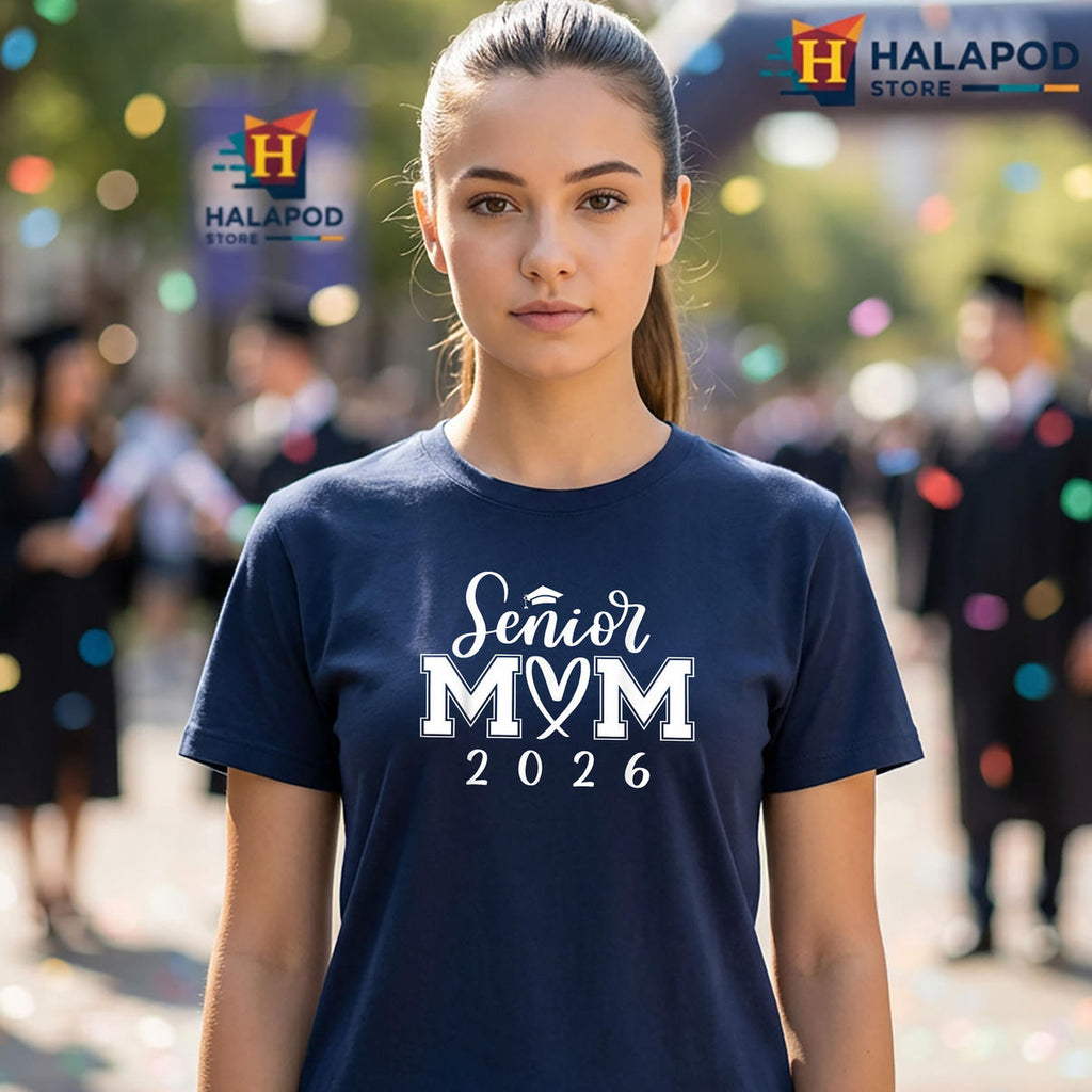 Proud Mom Of A Graduate Mother Shirt 2026 Senior Class Of Graduation Apparel