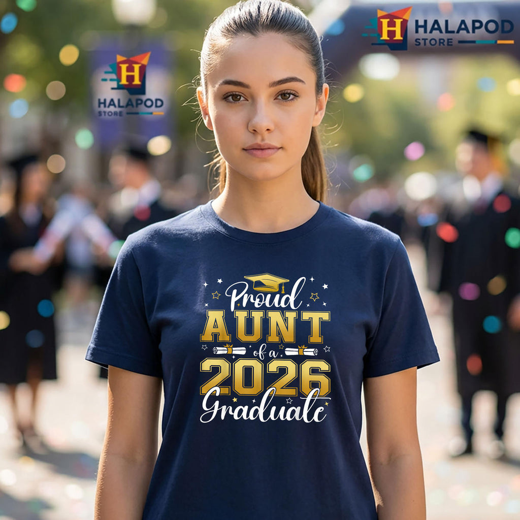 Senior Graduation Proud Aunt Graduate Shirt 2026 Class Of Family Fan Apparel