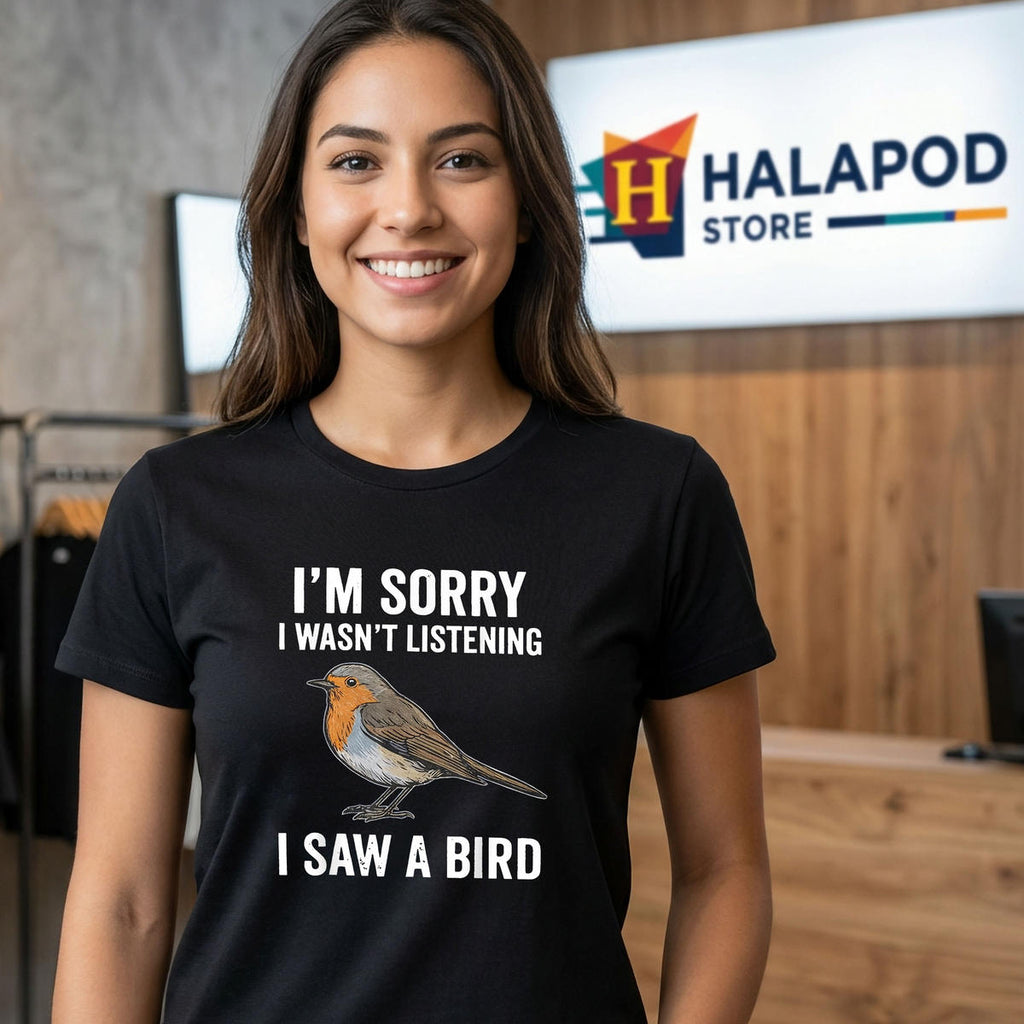Sorry I Wasnt Listening Bird Shirt 2026 Funny Watcher Nature Lover Fan Gear