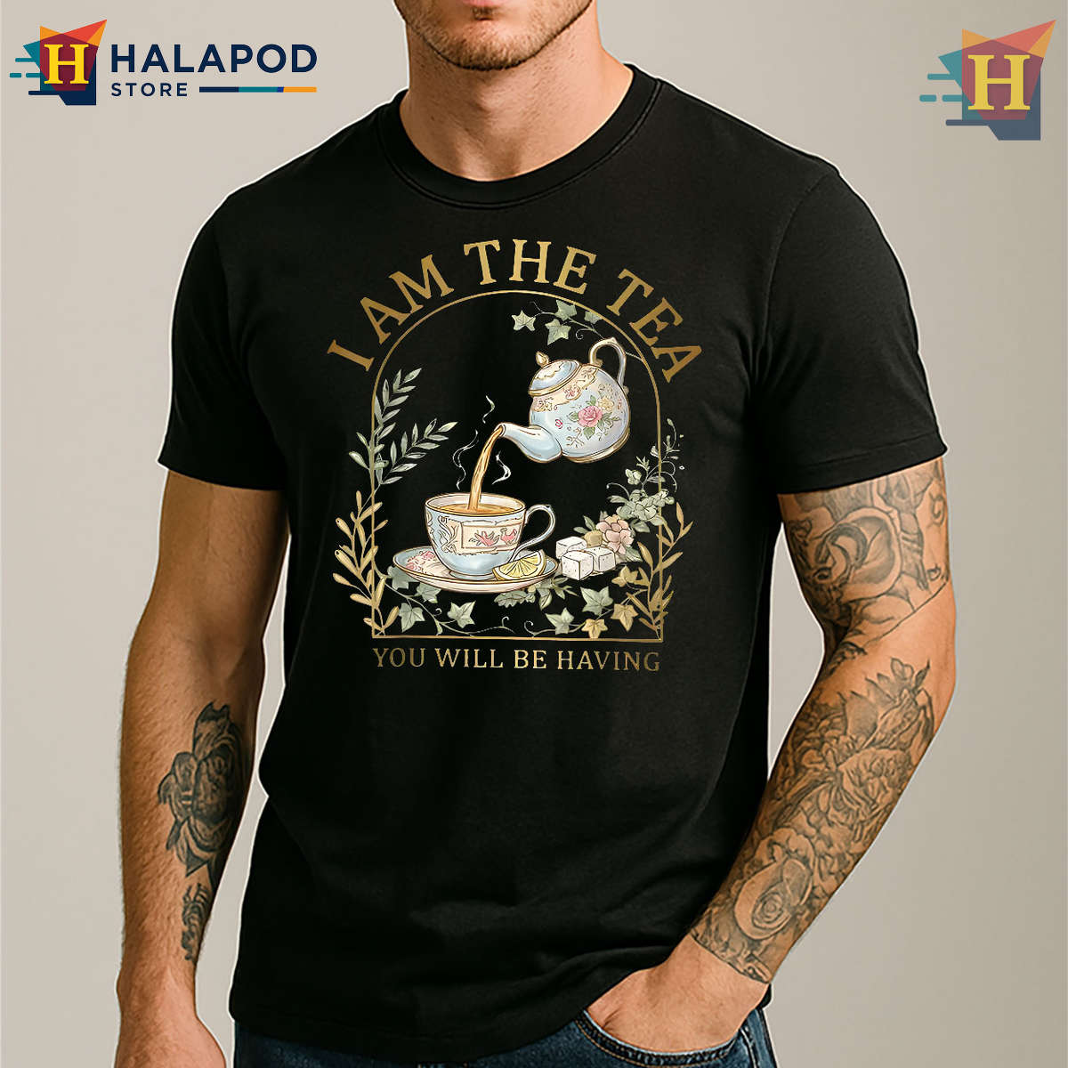 Witty UK Joke Tee Sarcastic British Humor Shirt I Am The Tea You’ll Have