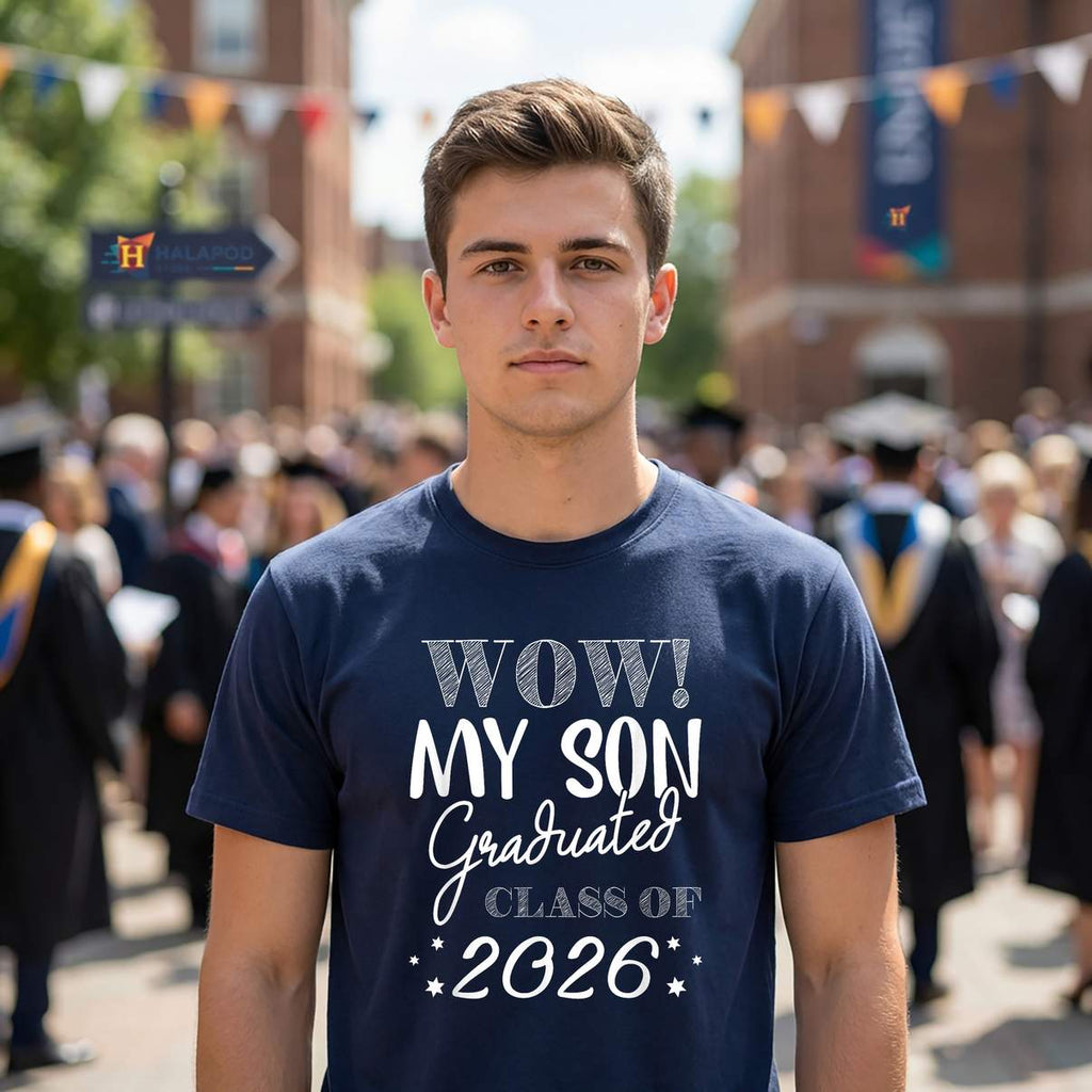 Wow My Son Graduated 2026 Shirt Proud Mom Dad Senior Class Of Graphic For Men